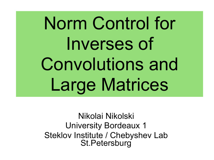 norm control for inverses of convolutions and large