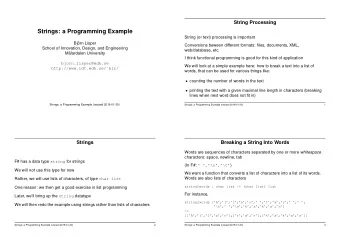 Strings: a Programming Example  String (or text) processing is important  Bjrn Lisper