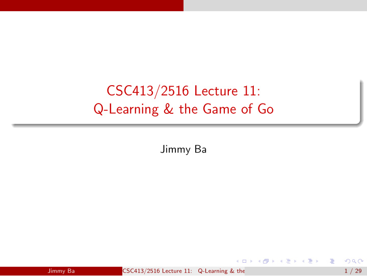 csc413 2516 lecture 11 q learning the game of go