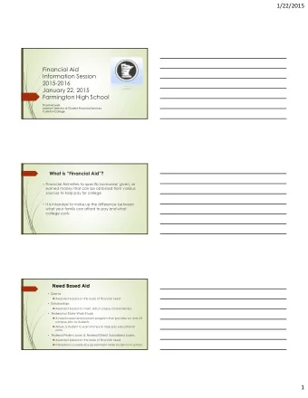 1/22/2015  Financial Aid  Information Session  2015-2016  January 22, 2015  Farmington High School