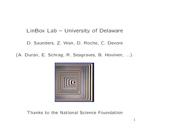 LinBox Lab  University of Delaware  D. Saunders, Z. Wan, D. Roche, C. Devore  (A. Duran, E.
