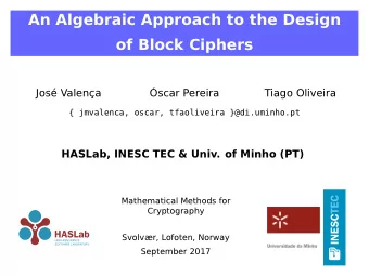 An Algebraic Approach to the Design  of Block Ciphers  Jos Valena  scar Pereira  Tiago
