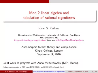 Mod 2 linear algebra and  tabulation of rational eigenforms  Kiran S. Kedlaya  Department of