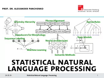Statistical natural  language processing  24.05.19  Statistical Natural Language Processing  1  The