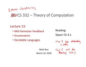 BU CS 332  Theory of Computation Lecture 13:  Reading:  Mid  Semester Feedback  Sipser Ch