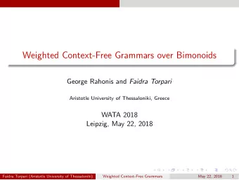 Weighted Context-Free Grammars over Bimonoids George Rahonis and Faidra Torpari  Aristotle