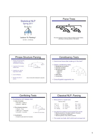 Parse Trees  Statistical NLP  Spring 2011  Lecture 15: Parsing I  The move followed a round of
