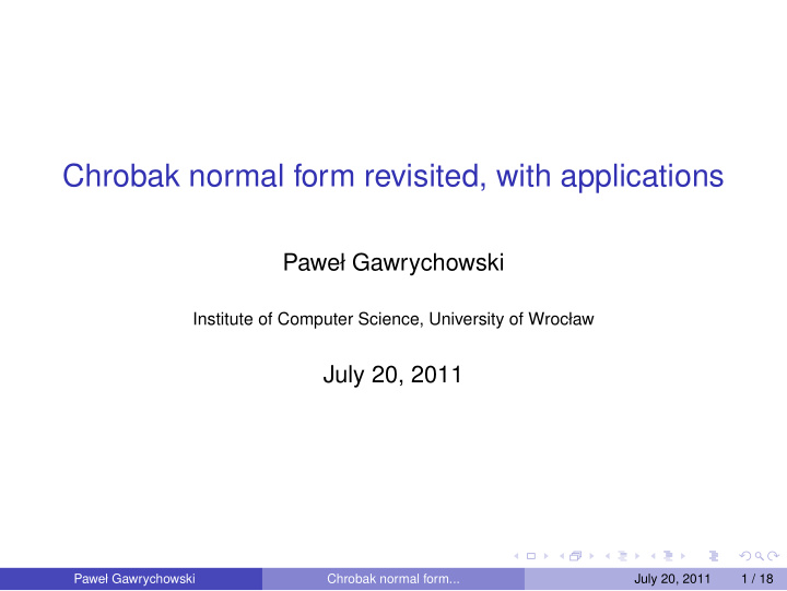 chrobak normal form revisited with applications