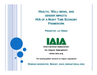 GENDER IMPACTS : HIA OF A N IGHT T IME E CONOMY F RAMEWORK P RESENTER : L IZ G REEN  International