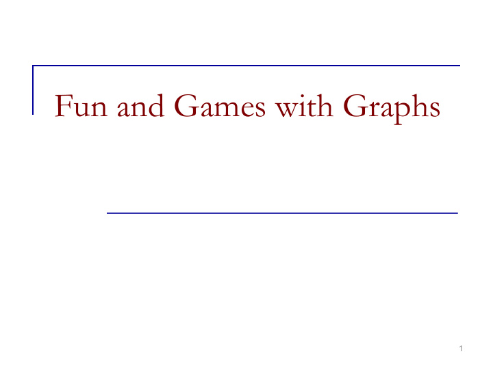 fun and games with graphs