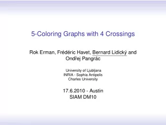 5-Coloring Graphs with 4 Crossings  Rok Erman, Frdric Havet, Bernard Lidick and  Ond  rej