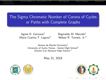 The Sigma Chromatic Number of Corona of Cycles  or Paths with Complete Graphs Agnes D. Garciano 1