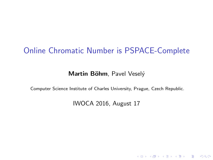 online chromatic number is pspace complete