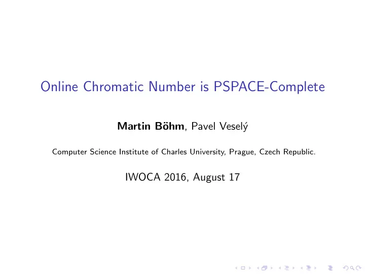 online chromatic number is pspace complete