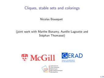 Cliques, stable sets and colorings  Nicolas Bousquet  (joint work with Marthe Bonamy, Aur  elie