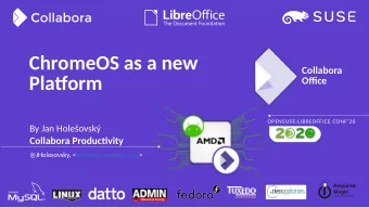 ChromeOS as a new  Collabora  Platgorm  Offjce  OPENSUSE-LIBREOFFICE CONF20  By Jan Holeovsk