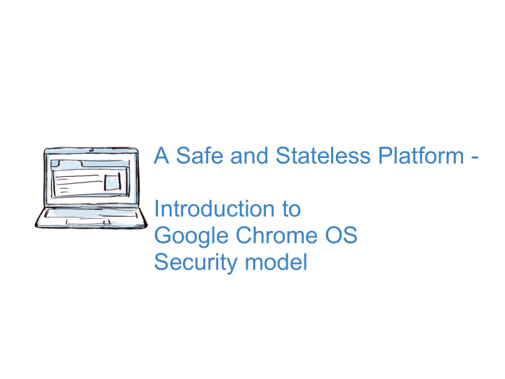 a safe and stateless platform introduction to google