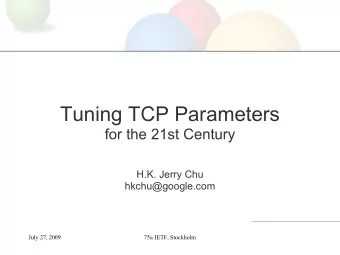 Tuning TCP Parameters  for the 21st Century  H.K. Jerry Chu  hkchu@google.com  July 27, 2009 75 th