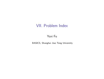 VII. Problem Index  Yuxi Fu  BASICS, Shanghai Jiao Tong University  Motivation  By Church-Turing