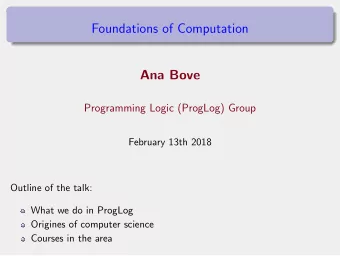 Foundations of Computation  Ana Bove  Programming Logic (ProgLog) Group  February 13th 2018