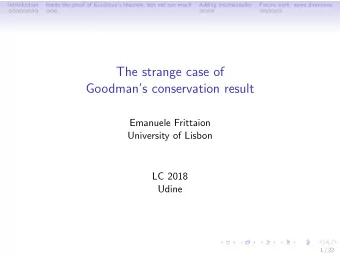 The strange case of  Goodmans conservation result  Emanuele Frittaion  University of Lisbon  LC