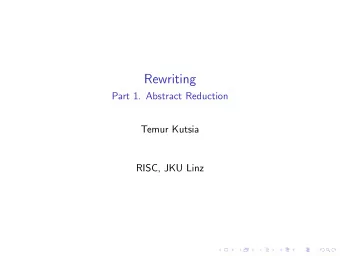 Rewriting  Part 1. Abstract Reduction  Temur Kutsia  RISC, JKU Linz  Literature  Franz Baader