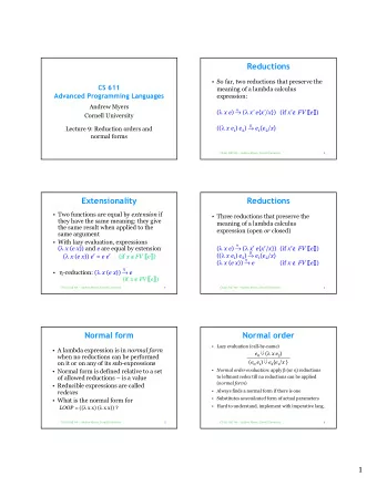 Reductions   So far, two reductions that preserve the  CS 611  meaning of a lambda calculus