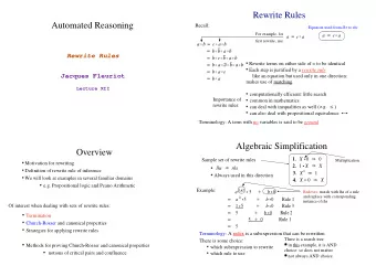 Rewrite Rules  Automated Reasoning  Recall: Equation used from lhs to rhs  For example, for  a  e