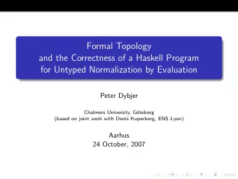 Formal Topology  and the Correctness of a Haskell Program  for Untyped Normalization by Evaluation