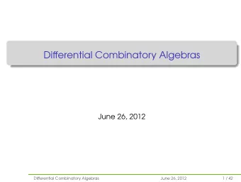 Differential Combinatory Algebras  June 26, 2012  Differential Combinatory Algebras  June 26, 2012