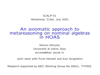 An axiomatic approach to  metareasoning on nominal algebras  in HOAS  Marino Miculan  Universit`  a