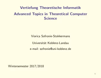 Vertiefung Theoretische Informatik  Advanced Topics in Theoretical Computer  Science  Viorica