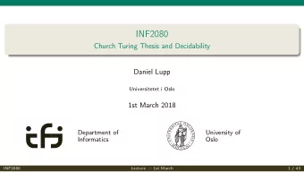 INF2080  Church Turing Thesis and Decidability  Daniel Lupp  Universitetet i Oslo  1st March 2018