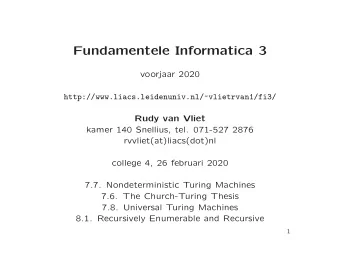 Fundamentele Informatica 3  voorjaar 2020  http://www.liacs.leidenuniv.nl/~vlietrvan1/fi3/  Rudy