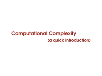 Computational Complexity  (a quick introduction)  Tiling puzzles Can you write a computer program