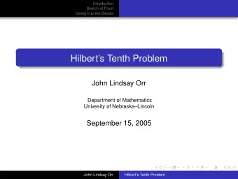 Hilberts Tenth Problem  John Lindsay Orr  Department of Mathematics  Univesity of