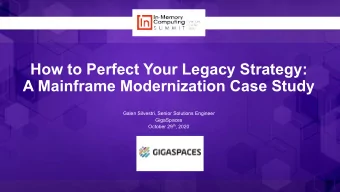 How to Perfect Your Legacy Strategy:  A Mainframe Modernization Case Study  Galen Silvestri, Senior
