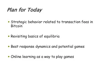 Pl  Plan fo  for T  Today  Strategic behavior related to transaction fees in  Bitcoin
