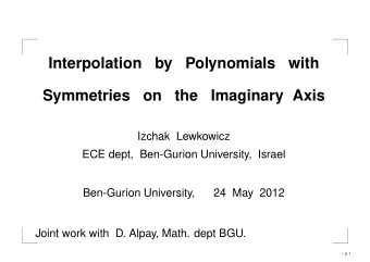 Interpolation  by  Polynomials  with  Symmetries  on  the  Imaginary Axis  Izchak Lewkowicz  ECE