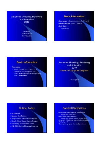 Lecturers: J. Kautz, A. Steed, T. Weyrich   Demonstrator: James Tompkin   Lab