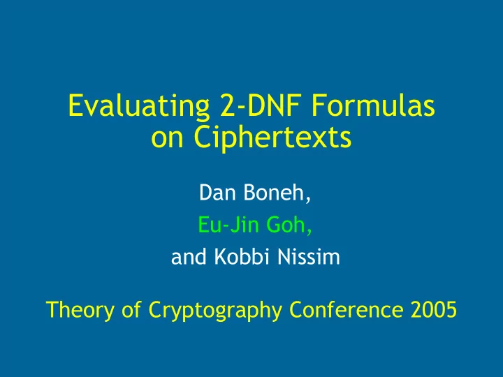 evaluating 2 dnf formulas on ciphertexts