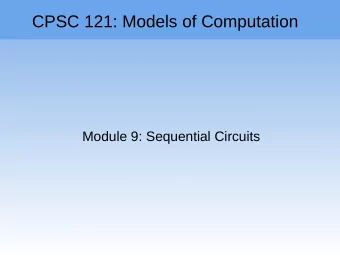 CPSC 121: Models of Computation  Module 9: Sequential Circuits  Midterm 2 Information  Midterm 2: