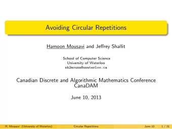 Avoiding Circular Repetitions  Hamoon Mousavi and Jeffrey Shallit  School of Computer Science