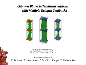 Chimera States in Nonlinear Systems  with Multiple Delayed Feedbacks  Bogdan Penkovsky  FEMTO-ST