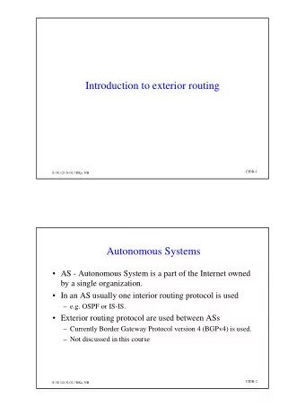 Introduction to exterior routing  CIDR-1  S-38.121 S-02 / RKa, NB  Autonomous Systems   AS -