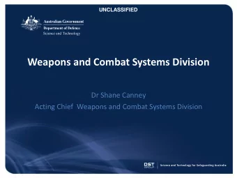 Weapons and Combat Systems Division  Dr Shane Canney  Acting Chief  Weapons and Combat Systems