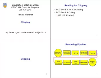 Reading for Clipping  CPSC 314 Computer Graphics  FCG Sec 8.1.3-8.1.6 Clipping  Jan-Apr 2013