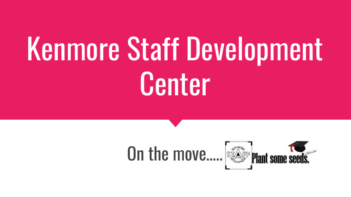 kenmore staff development center