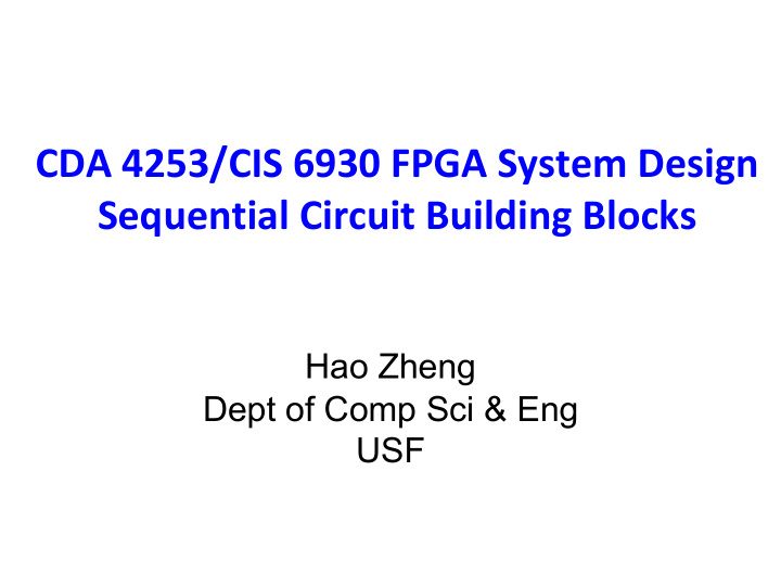cda 4253 cis 6930 fpga system design sequential circuit