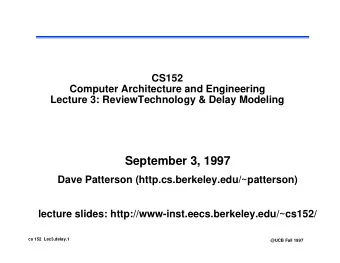 September 3, 1997  Dave Patterson (http.cs.berkeley.edu/~patterson)  lecture slides: